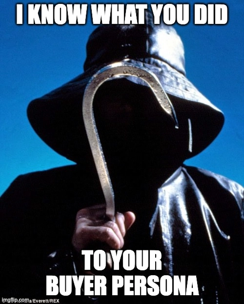 meme i know what you did to your buyer persona